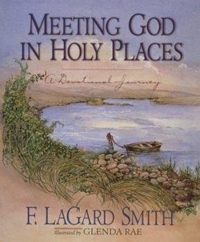 Hardcover Meeting God in Holy Places: A Devotional Journey Book