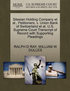 Silesian Holding Company et al., Petitioners, v. Union Bank of Switzerland et al. U.S. Supreme Court Transcript of Record with Supporting Pleadings