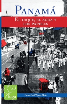 Paperback Panamá: El dique, el agua y los papeles [Spanish] Book