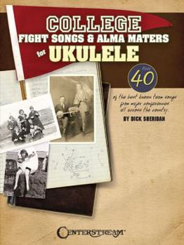 Paperback College Fight Songs & Alma Maters for Ukulele Book