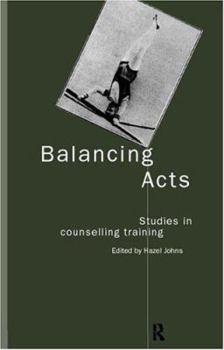 Paperback Balancing Acts: Studies in Counselling Training Book