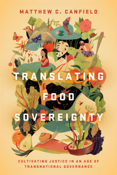 Paperback Translating Food Sovereignty: Cultivating Justice in an Age of Transnational Governance Book