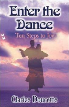 Paperback Enter the Dance: Ten Steps to Joy Book