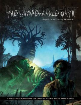 Paperback The Unspeakable Oath 21: A Digest of Arcane Lore for Cthulhu Mythos RolePlaying Games Book