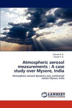 Paperback Atmospheric Aerosol Measurements: A Case Study Over Mysore, India Book