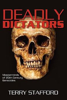 Paperback Deadly Dictators: Masterminds of 20th Century Genocides Book