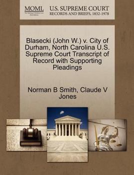 Paperback Blasecki (John W.) V. City of Durham, North Carolina U.S. Supreme Court Transcript of Record with Supporting Pleadings Book