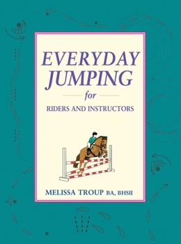 Paperback Everyday Jumping for Riders and Instructors: A Handbook for Riders and Instructors Book