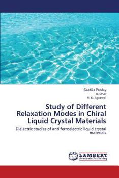 Paperback Study of Different Relaxation Modes in Chiral Liquid Crystal Materials Book