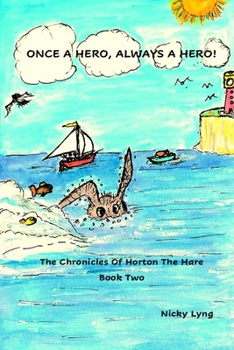 Paperback Once A Hero, Always A Hero: The Chronicles of Horton The Hare Book 2 Book