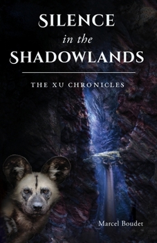 Paperback Silence in the Shadowlands: The Xu Chronicles Book