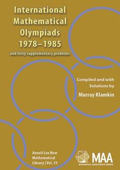 International Mathematical Olympiads; and Forty Supplementary Problems, 19781985 (New Mathematical Library) - Book  of the Anneli Lax New Mathematical Library