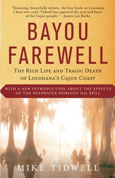 Paperback Bayou Farewell: The Rich Life and Tragic Death of Louisiana's Cajun Coast Book