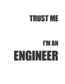 Trust Me. I'm an Engineer. 2020-2021 Planner: Engineering Academic Journal. Annual Monthly Weekly Goals for 24 Months. Engineer Lab Quad Graph Paper, ... Engineer Workbook (Notebooks for Students)