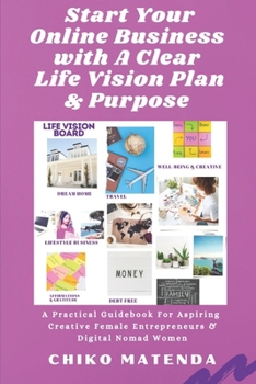 Paperback Start Your Online Business with a Clear Life Vision Plan: Digital Nomad Women Book