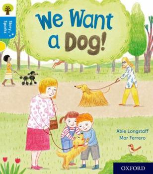 Paperback Oxford Reading Tree Story Sparks: Oxford Level 3: We Want a Dog! Book