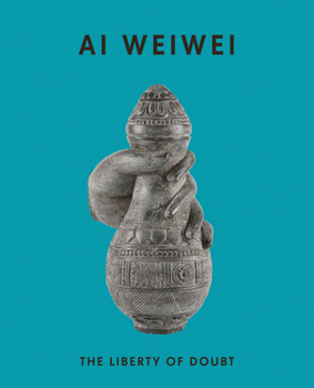 Paperback AI Weiwei: The Liberty of Doubt Book