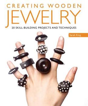 Paperback Creating Wooden Jewelry: 24 Skill-Building Projects and Techniques Book