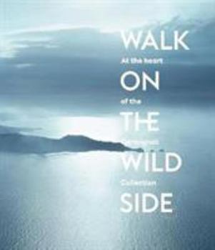 Hardcover Walk on the Wild Side: At the Heart of the Carmignac Collection Book