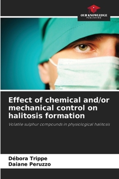 Paperback Effect of chemical and/or mechanical control on halitosis formation Book