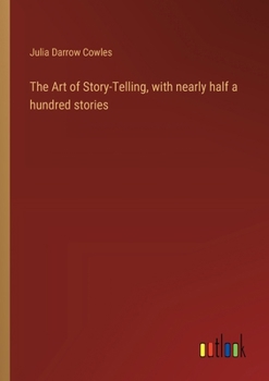 Paperback The Art of Story-Telling, with nearly half a hundred stories Book