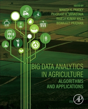 Paperback Big Data Analytics in Agriculture: Algorithms and Applications Book