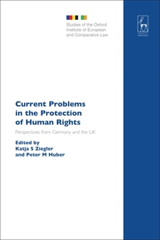 Hardcover Current Problems in the Protection of Human Rights: Perspectives from Germany and the UK Book