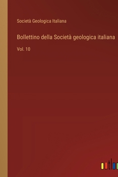 Paperback Bollettino della Società geologica italiana: Vol. 10 [Italian] Book