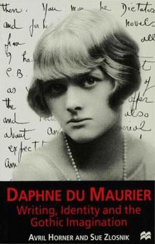 Paperback Daphne Du Maurier: Writing, Identity and the Gothic Imagination Book