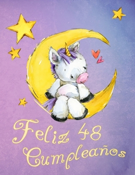 Paperback Feliz 48 Cumplea?os: ?Mejor que una tarjeta de cumplea?os! Lindo libro de cumplea?os de unicornio que se puede utilizar como un cuaderno o [Spanish] Book