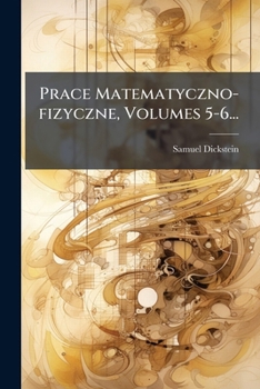 Paperback Prace Matematyczno-fizyczne, Volumes 5-6... [Polish] Book
