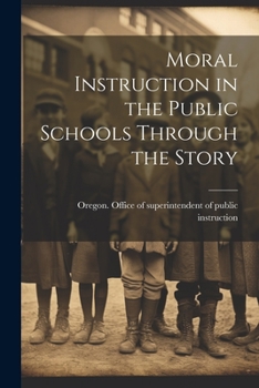 Paperback Moral Instruction in the Public Schools Through the Story Book
