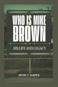 Paperback Who is Mike Brown: His life and legacy Book