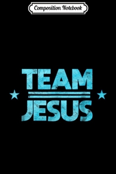 Composition Notebook: Team Jesus Religious Christianity Premium  Journal/Notebook Blank Lined Ruled 6x9 100 Pages