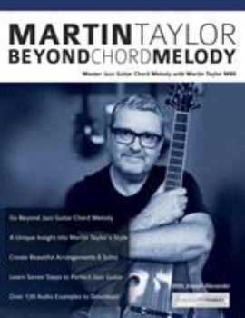 Paperback Martin Taylor Beyond Chord Melody: Master Jazz Guitar Chord Melody with Virtuoso Martin Taylor MBE Book