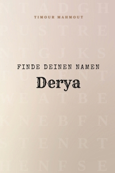 Finde Deinen Namen Derya: Ein Rätselbuch der besonderen Art - dein Name ist der Schlüssel (German Edition)