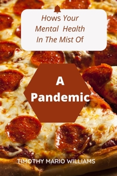 Paperback How's Your Mental Health In The Middle Of A Pandemic: Looking at Metal Heath From All Aspects Book