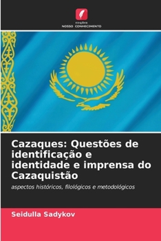 Paperback Cazaques: Questões de identificação e identidade e imprensa do Cazaquistão [Portuguese] Book