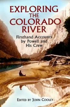 Paperback Exploring the Colorado River: Firsthand Accounts by Powell and His Crew Book