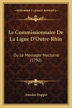 Paperback Le Commissionnaire De La Ligue D'Outre-Rhin: Ou Le Messager Nocturne (1792) [French] Book