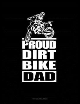 Paperback Proud Dirt Bike Dad: Two Column Ledger Book