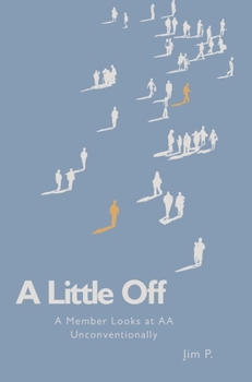Hardcover A Little Off: A Member Looks at AA Unconventionally Book