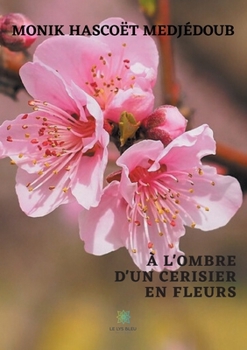 Paperback À l'ombre d'un cerisier en fleurs [French] Book