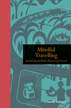 Mindful Travelling: Journeying the world, discovering yourself - Book  of the Tiempo de Mirar
