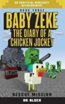 Rescue Mission - Book #3 of the Life and Times of Baby Zeke