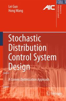 Hardcover Stochastic Distribution Control System Design: A Convex Optimization Approach Book