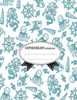 Composition Notebook, 8. 5 X 11, 110 Pages: Hand-Drawn-marine-life : (School Notebooks)