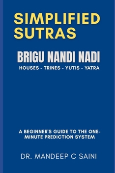 Paperback Bhrigu Nandi Nadi (BNN)- Simplified Sutras: A Step-by-Step Guide for 1-Minute Predictions Book