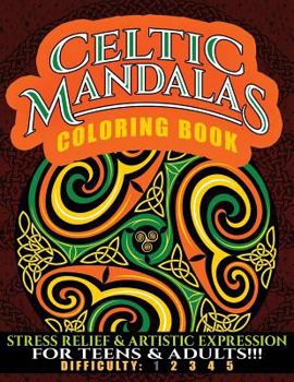 Paperback Celtic Mandalas Coloring Book: Stress Relief & Artistic Expression for Teens & Adults Book