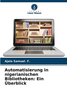 Paperback Automatisierung in nigerianischen Bibliotheken: Ein Überblick [German] Book